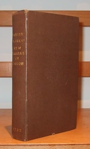 Image du vendeur pour New Remarks of London, or, a Survey of the Cities of London and Westminster, of Southwark and part of Middlesex and Surrey, within the Circumference of the Bills of Mortality. The Whole being very useful for Ladies, Gentlemen, Clergymen, Merchants mis en vente par George Jeffery Books