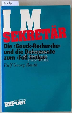 IM Sekretär. Die "Gauck-Recherche" und die Dokumente zum "Fall Stolpe". [= Ullstein Report]