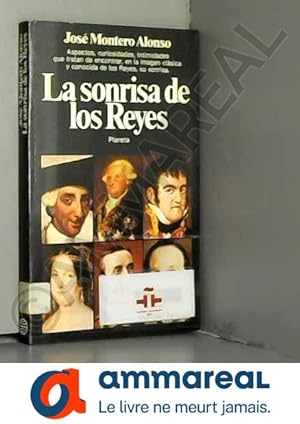 Seller image for La sonrisa de los Reyes: de Carlos III a Alfonso XIII for sale by Ammareal