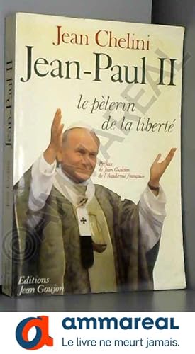 Seller image for Jean-Paul II: le plerin de la libert for sale by Ammareal