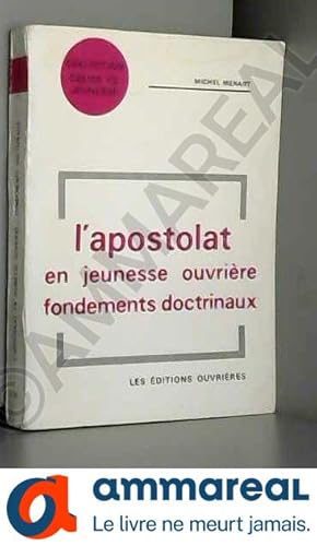 Seller image for L'APOSTOLAT EN JEUNESSE OUVRIERE FONDEMENTS DOCTRINAUX for sale by Ammareal