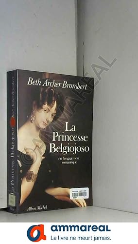 Seller image for La Princesse Belgiojoso ou l'engagement romantique for sale by Ammareal