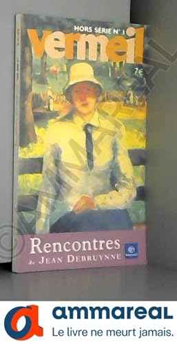 Seller image for HORS SERIE N1 VERMEIL - RENCONTRES DE JEAN DEBRUYNNE. for sale by Ammareal