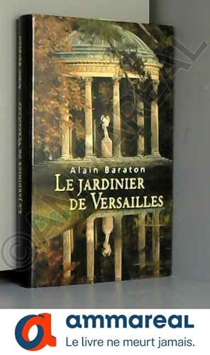 Bild des Verkufers fr Le jardinier de Versailles zum Verkauf von Ammareal
