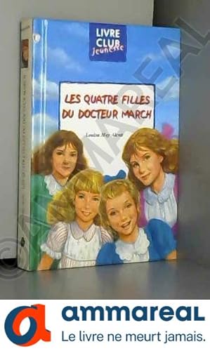 Image du vendeur pour Les quatre filles du docteur march mis en vente par Ammareal