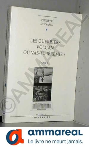 Bild des Verkufers fr LES GUERRIERS. VOLCAN. OU VAS TU JEREMIE ? Tome 2 zum Verkauf von Ammareal