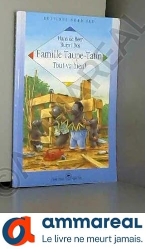 Seller image for FAMILLE TAUPE-TAPIN : TOUT VA BIEN ! for sale by Ammareal