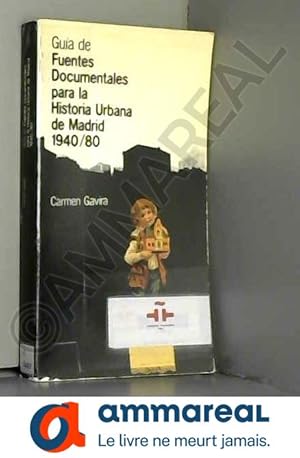 Immagine del venditore per Gua de fuentes documentales para la historia urbana de Madrid (1940-1980) venduto da Ammareal