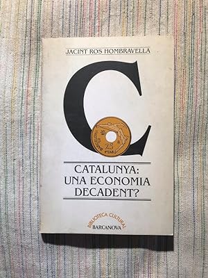 Seller image for Catalunya, una economia decadent? for sale by Campbell Llibres