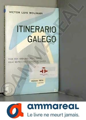 Immagine del venditore per ITINERARIO GALEGO. (VIAXE DUN ARXENTINO POLAS TERRAS, POLAS XENTES E POLA CULTURA DE GALICIA). venduto da Ammareal