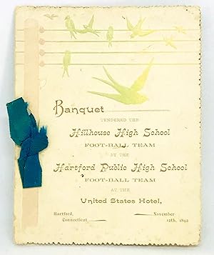 [MENU] [FOOTBALL] Banquet tendered the Hillhouse High School Foot-Ball Team by the Hartford Publi...