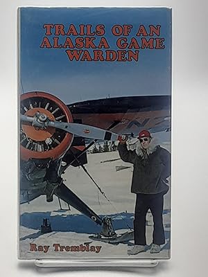 Seller image for Trails of an Alaska Game Warden. for sale by Zephyr Books