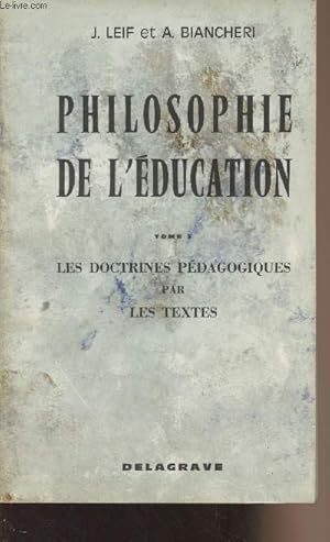 Seller image for Philosophie de l'ducation - Tome 3 : Les doctrines pdagogiques par les textes for sale by Le-Livre