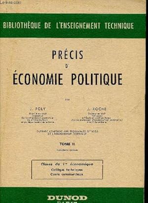 Seller image for Prcis d'conomie politique. Tome II. Classe de 1re conomique (collges techniques, cours commerciaux). (Collection "Bibliothque de l'enseignement technique") for sale by Le-Livre