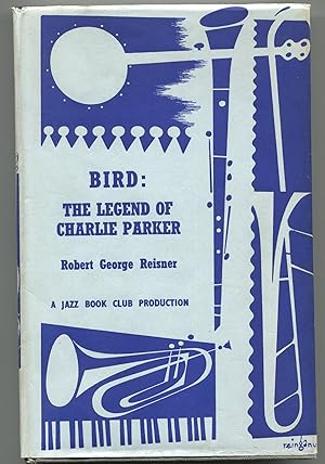 Seller image for BIRD: THE LEGEND OF CHARLIE PARKER. for sale by Monroe Stahr Books