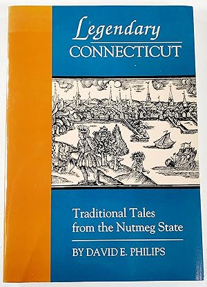Seller image for Legendary Connecticut: Traditional Tales from the Nutmeg State for sale by Resource Books, LLC