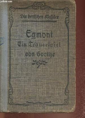 Bild des Verkufers fr Egmont. Ein Trauerspiel in Fnf Auszgen von Wolfgang von Goethe zum Verkauf von Le-Livre