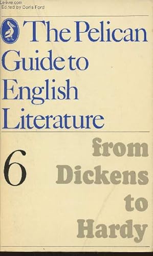 Seller image for From Dickens to Hardy Volume 6 of the Pelican guide to English literature for sale by Le-Livre