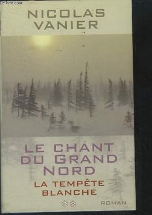 Bild des Verkufers fr Le chant du grand nord tome 2 : la tempte blanche zum Verkauf von Le-Livre