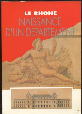 Seller image for Le Rhne - Naissance d'un dpartement for sale by LibrairieLaLettre2