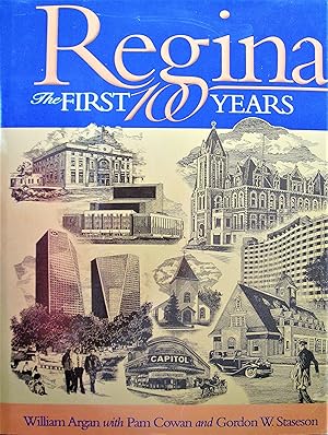 Seller image for Regina: The First 100 Years : Regina's Cornerstones The History of Regina Told through Its Buildings and Monuments for sale by Ken Jackson