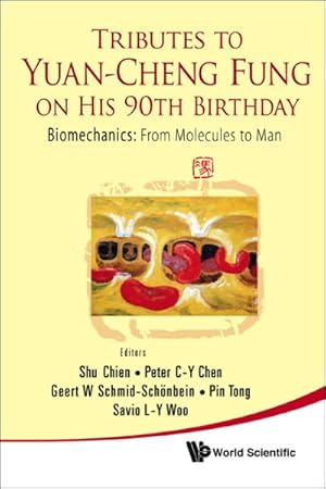 Seller image for Tributes to Yuan-Cheng Fung on His 90th Birthday : Biomechanics: From Molecules to Man for sale by GreatBookPricesUK