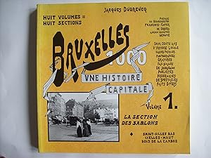 Imagen del vendedor de Bruxelles 1900, une histoire capitale - volume 1: la section des Sablons - Saint-Gilles bas - Ixelles-haut - Bois de la Cambre. a la venta por Philippe Moraux