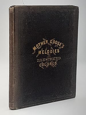 Mother Goose's melodies: containing all that have ever come to light of her memorable writings.