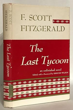 Image du vendeur pour The Last Tycoon. An Unfinished Novel. mis en vente par Thomas Dorn, ABAA