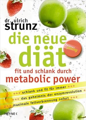 Die neue DiÃ¤t : Fit und schlank durch Metabolic Power. Schlank und fit fÃ¼r immer. Das Geheimnis...