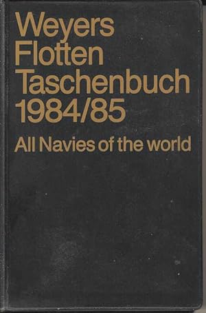 Weyers Flottentaschenbuch Warships of the World. 57 Jahrgang 1984/85. All Navies of the World