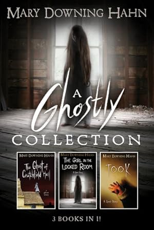 Image du vendeur pour Ghostly Collection : Took / the Girl in the Locked Room / the Ghost of Crutchfield Hall mis en vente par GreatBookPrices