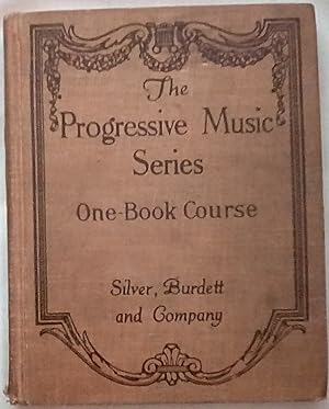 Seller image for The Progressive Music Series for Basal Use in Primary, Intermediate, and Grammar Grades: One-Book Course for sale by P Peterson Bookseller