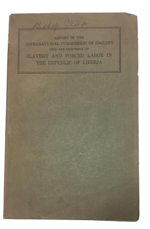 Report of the International Commission of Inquiry into the Existence of Slavery and Forced Labor ...