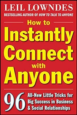 Seller image for How to Instantly Connect with Anyone: 96 All-New Little Tricks for Big Success i for sale by Brockett Designs