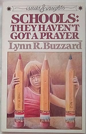Seller image for Schools: They Haven't Got a Prayer for sale by P Peterson Bookseller