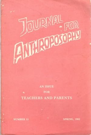 Seller image for JOURNAL FOR ANTHROPOSOPHY, NUMBER 35: SPRING 1982: An Issue for Teachers and Parents for sale by By The Way Books