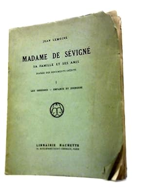 Seller image for Madame De Sevigne Sa Famille Et Ses Amis D'apres Des Documents Inedits for sale by World of Rare Books