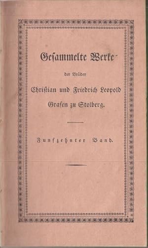 Immagine del venditore per Gesammelte Werke der Brder Christian und Friedrich Leopold Grafen zu Stolberg. Fnfzehnter Band. venduto da Altstadt Antiquariat Goslar
