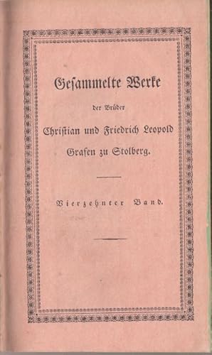 Immagine del venditore per Gesammelte Werke der Brder Christian und Friedrich Leopold Grafen zu Stolberg. Vierzehnter Band. venduto da Altstadt Antiquariat Goslar