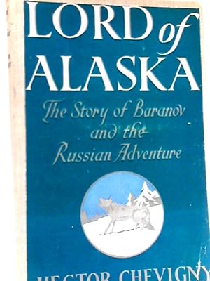Imagen del vendedor de Lord of Alaska : Baranov and the Russian Adventure a la venta por World of Rare Books