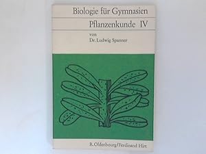 Bild des Verkufers fr Pflanzenkunde IV ; Biologie fr Gymnasien. zum Verkauf von ANTIQUARIAT FRDEBUCH Inh.Michael Simon