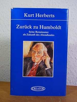 Image du vendeur pour Zurck zu Humboldt. Seine Renaissance als Zukunft des Abendlandes mis en vente par Antiquariat Weber