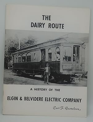Bild des Verkufers fr THE DAIRY ROUTE [A History of the Elgin & Belvidere Electric Company] zum Verkauf von Booklegger's Fine Books ABAA