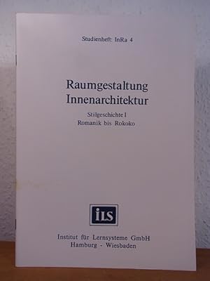 Seller image for Raumgestaltung, Innenarchitektur. Stilgeschichte I. Romanik bis Rokoko (Studienheft: InRa 4) for sale by Antiquariat Weber