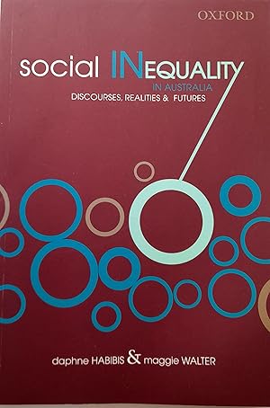 Social INEQUALITY In Australia Discourses, Realities & Futures.