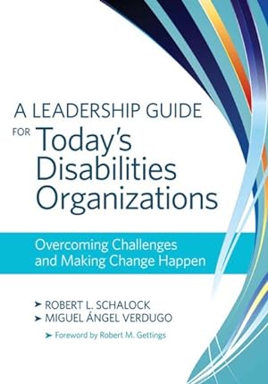 Bild des Verkufers fr Leadership Guide for Today's Disabilities Organizations : Overcoming Challenges and Making Change Happen zum Verkauf von GreatBookPrices