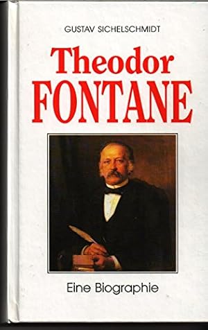 Image du vendeur pour Theodor Fontane : eine Biographie. Georg Sichelschmidt mis en vente par Antiquariat im Schloss