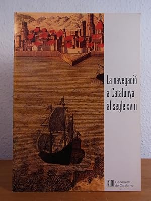 Imagen del vendedor de La navegaci a Catalunya al segle XVIII a la venta por Antiquariat Weber