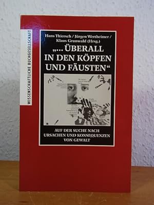 Seller image for berall, in den Kpfen und Fusten. Auf der Suche nach Ursachen und Konsequenzen von Gewalt for sale by Antiquariat Weber